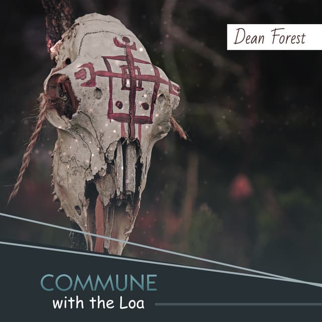 Commune with the Loa - Dean Forest