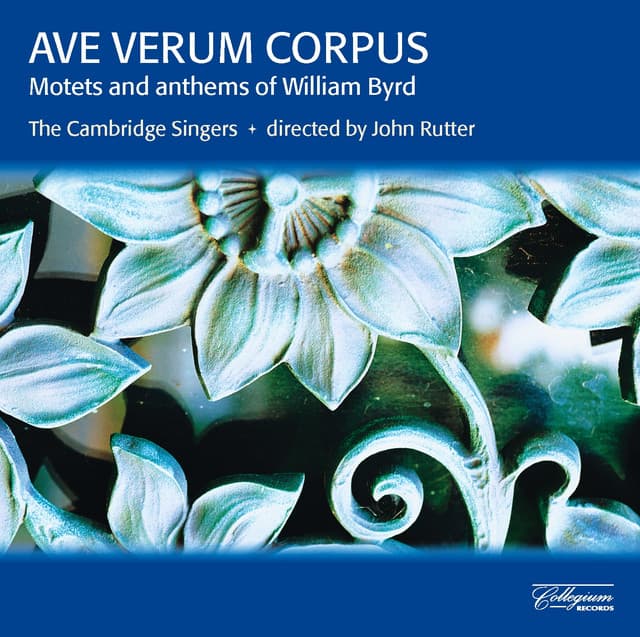 Ave verum corpus: Motets & Anthems of William Byrd - William Byrd