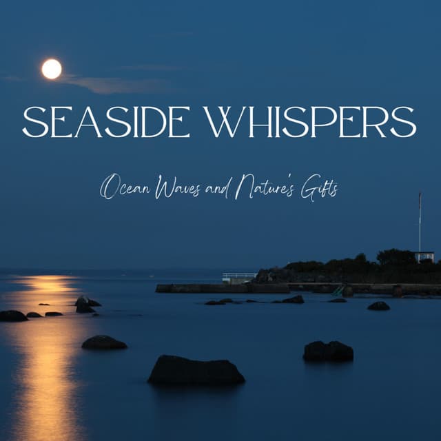 Seaside Whispers: Ocean Waves and Nature's Gifts - Edgar Oceansounds