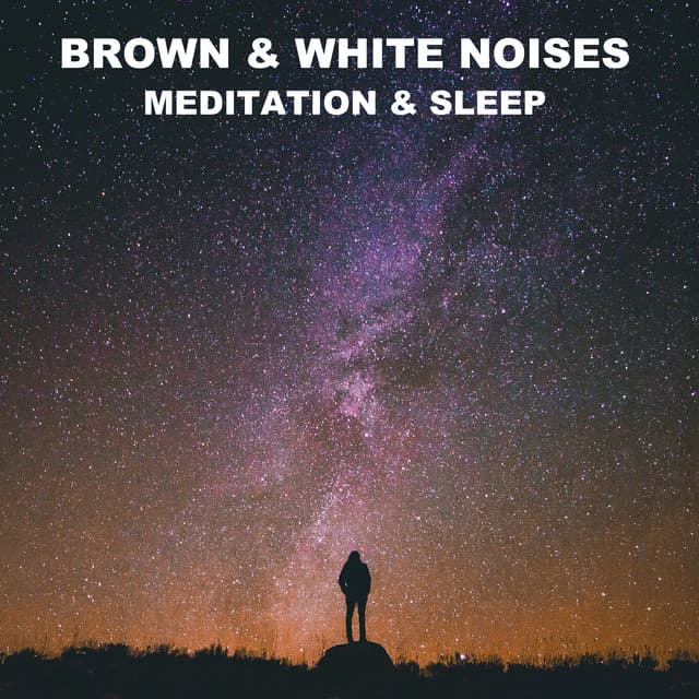 10 Brown & White Noises - Meditation & Sleep - Meditation Music Experience