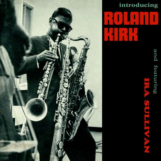 Introducing Roland Kirk - Rahsaan Roland Kirk