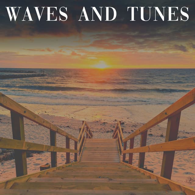 Waves and Tunes - Tailormade Ocean Waves