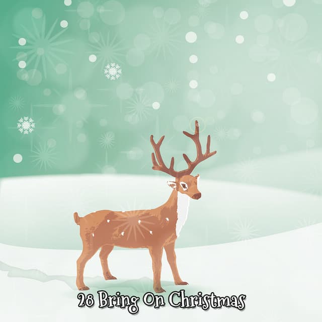 28 Bring On Christmas - Christmas Eve