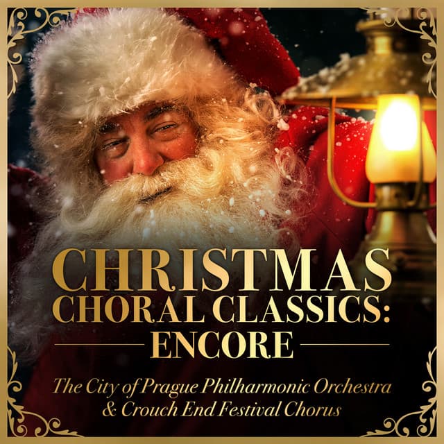 Christmas Choral Classics: Encore - Crouch End Festival Chorus