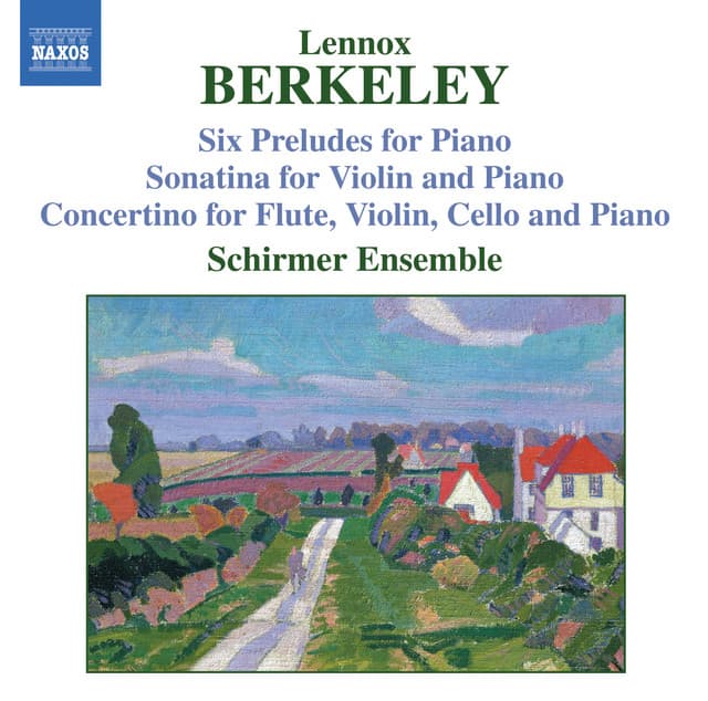 Berkeley: Sonatina for Violin and Piano, Op. 17 / Six Preludes, Op. 23 / Concertino, Op. 49 - Lennox Berkeley