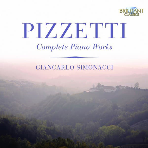 Pizzetti: Complete Piano Works - Ildebrando Pizzetti
