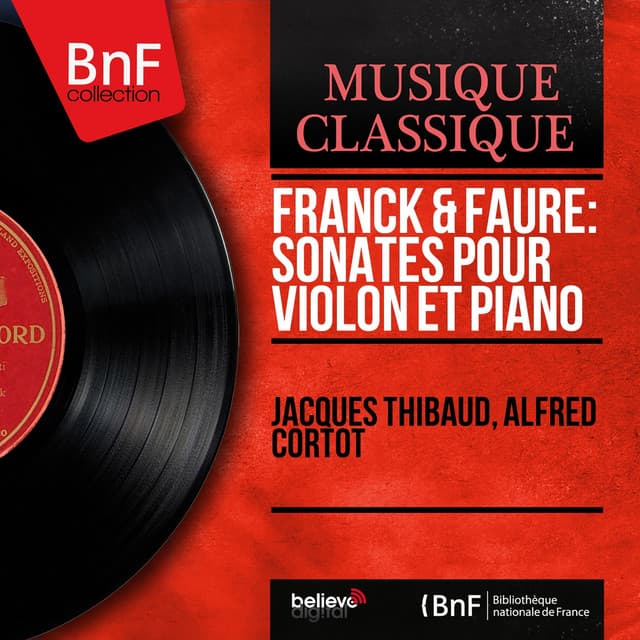 Franck & Fauré: Sonates pour violon et piano - Jacques Thibaud