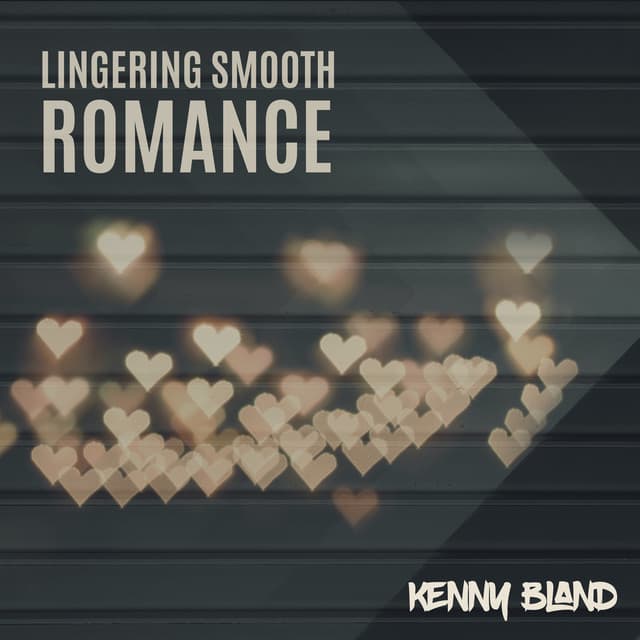 Lingering Smooth Romance - Kenny Bland