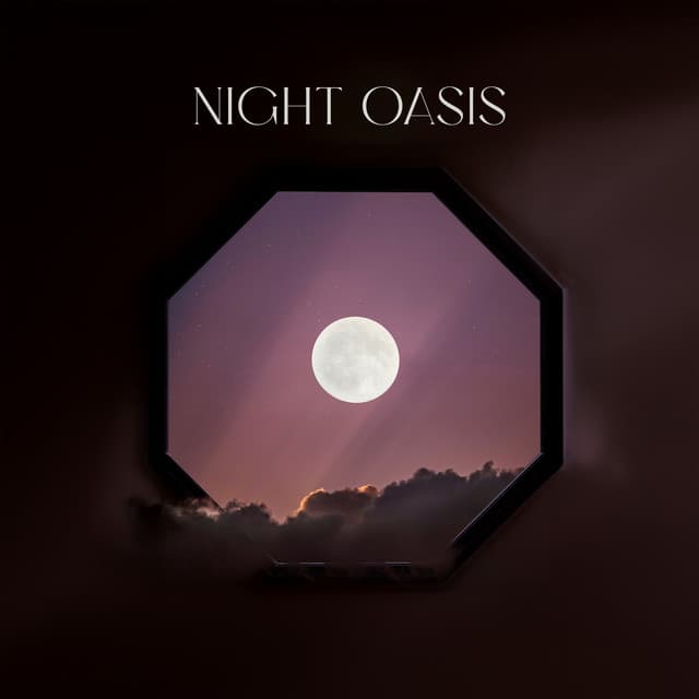 Night Oasis: Calm Your Restless Wandering Mind, Soothing Nightscapes for Sleep - Relaxation New Age Melodies