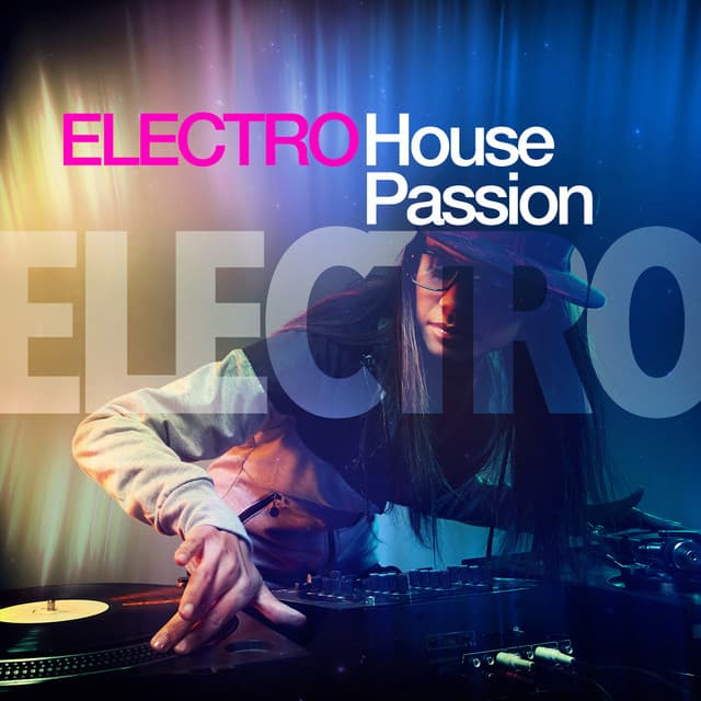 Electro House Passion - Electro House DJ