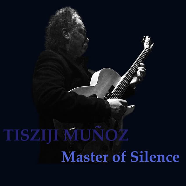 Master of Silence - Tisziji Munoz