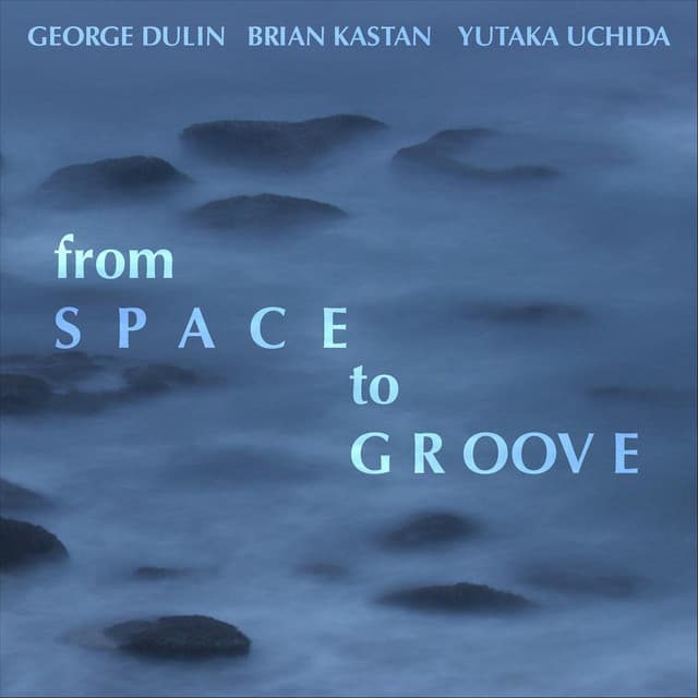 From Space to Groove - Brian Kastan