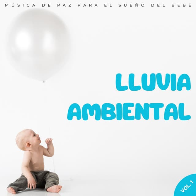 Lluvia Ambiental: Música De Paz Para El Sueño Del Bebé Vol. 1 - Sueños tormentosos (lluvia)
