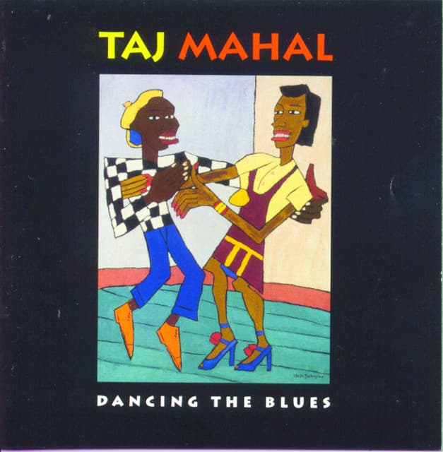 Dancing The Blues - Taj Mahal