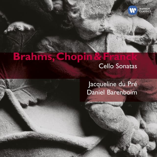 Brahms, Chopin & Franck: Cello Sonatas - Jacqueline du Pré