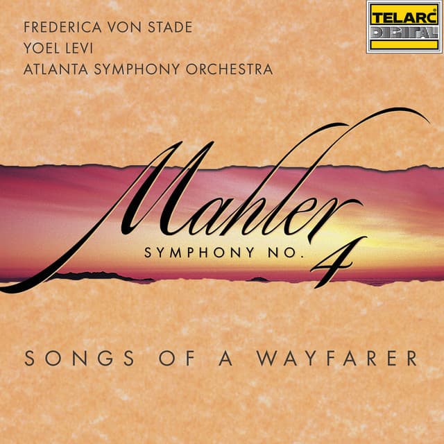 Mahler: Symphony No. 4 in G Major & Songs of a Wayfarer - Gustav Mahler
