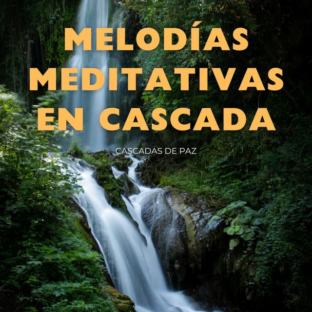 Melodías Meditativas En Cascada: Cascadas De Paz - Hanami Zen