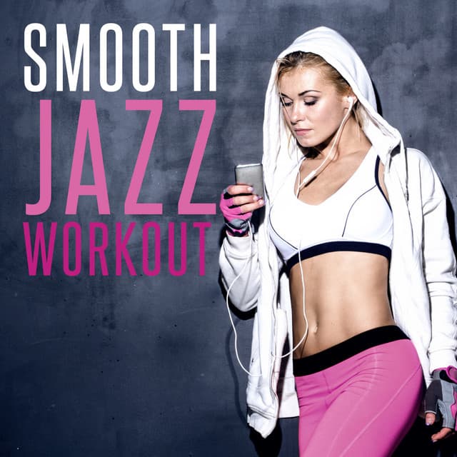 Smooth Jazz Workout - Smooth Jazz Sexy Songs