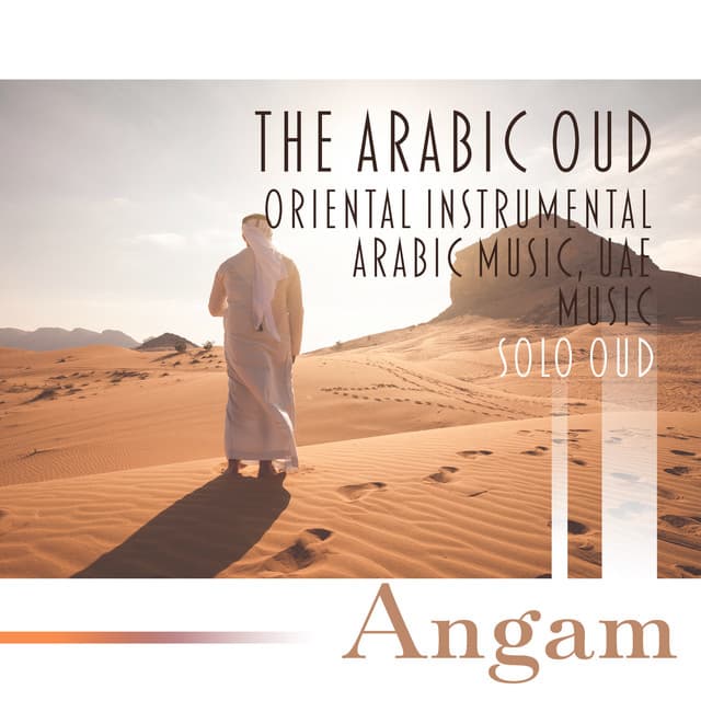 The Arabic Oud – Oriental Instrumental Arabic Music, UAE Music – Solo Oud - Angam
