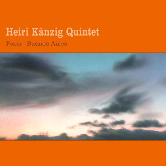 Paris - Buenos Aires - Heiri Känzig Quintet