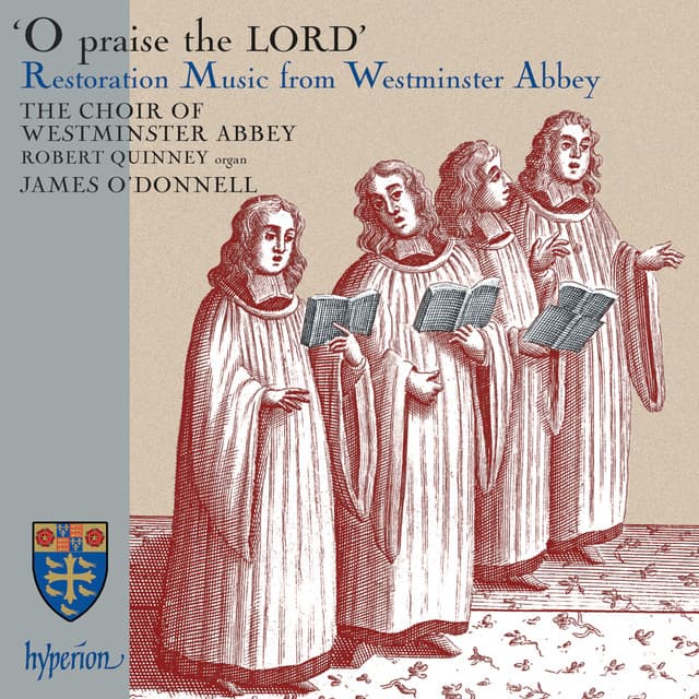 O Praise the Lord – Restoration Music from Westminster Abbey - James O'Donnell