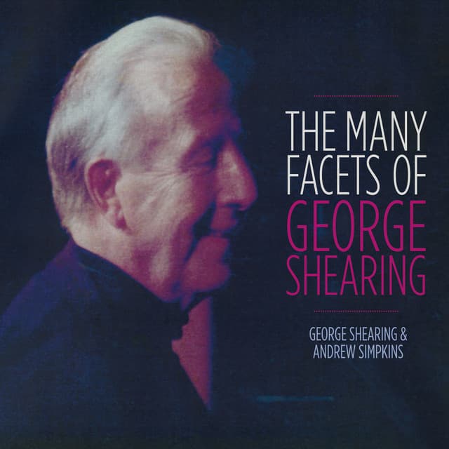 The Many Facets of George Shearing - George Shearing