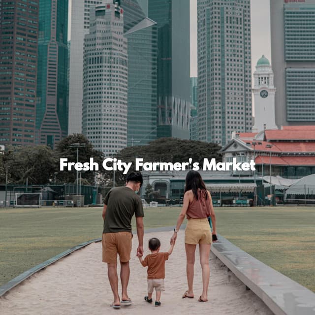 Fresh City Farmer's Market - Lounge Music for Restaurants