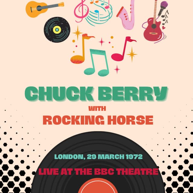 Chuck Berry with Rocking Horse: Live at the BBC Theatre, 29 March 1972 - Chuck Berry