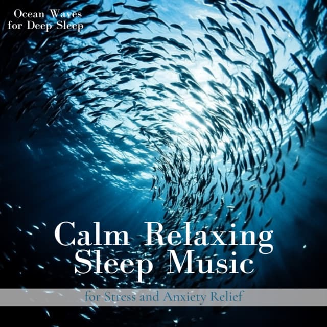 Calm Relaxing Sleep Music for Stress and Anxiety Relief - Ocean Waves for Deep Sleep