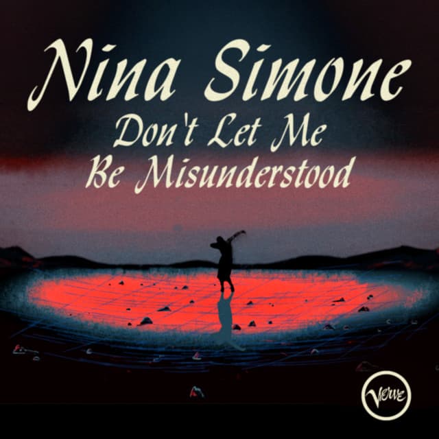Don't Let Me Be Misunderstood - Nina Simone