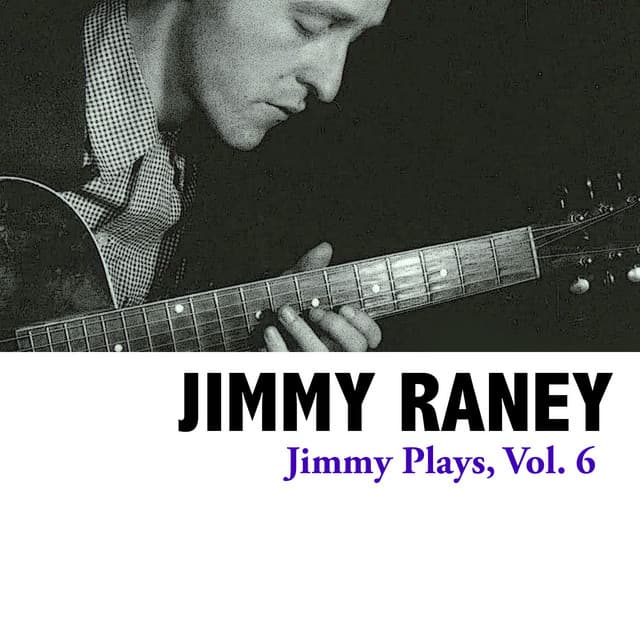 Jimmy Plays, Vol. 6 - Jimmy Raney