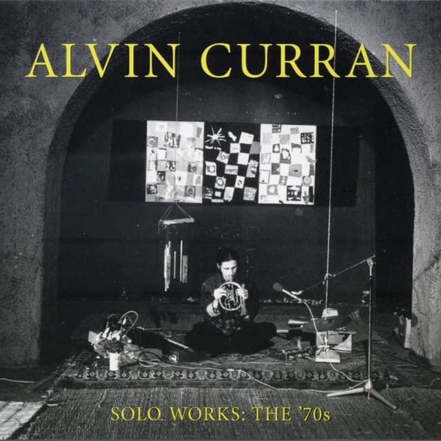 Alvin Curran: Solo Works - The '70s - Alvin Curran