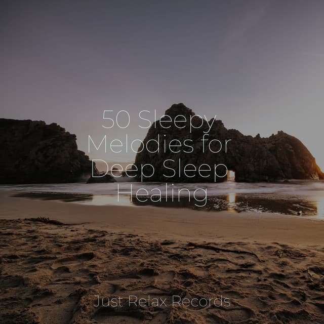 50 Sleepy Melodies for Deep Sleep Healing - MÚSICA PARA NIÑOS