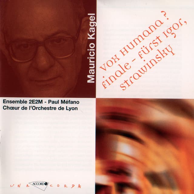 Kagel: Vox humana / Finale / Furst Igor Strawinsky - Mauricio Kagel