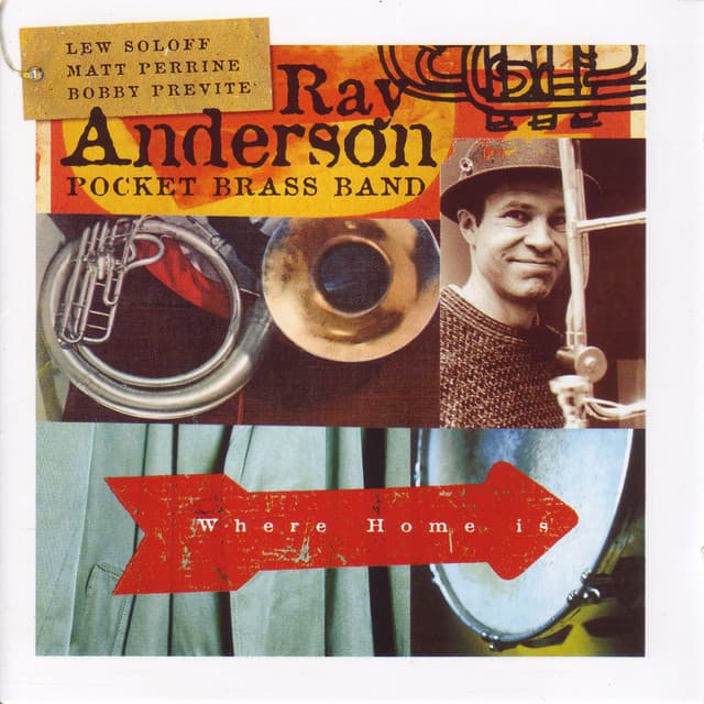 Where Home Is - Ray Anderson Pocket Brass Band
