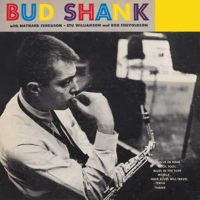 Bud Shank with Maynard Ferguson, Stu Williamson, and Bob Enevoldson - Bud Shank