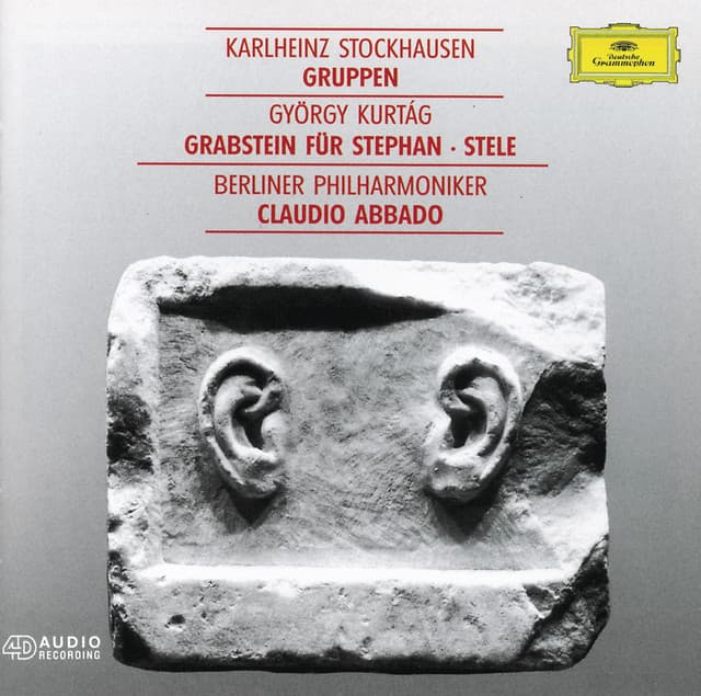 Kurtág: Grabstein für Stephan, Op. 15; Stele, Op. 33 / Stockhausen: Gruppen - György Kurtág