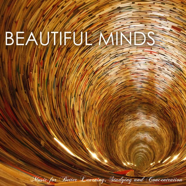 Beautiful Minds: The Best Study Music for Better Learning, Studying and Concentration - Concentration Music Ensemble