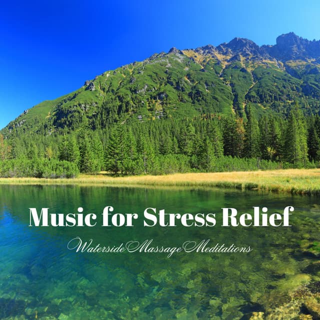 Music for Stress Relief: Waterside Massage Meditations - Mindful Audio