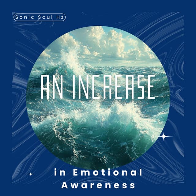An Increase in Emotional Awareness - Sonic Soul Hz