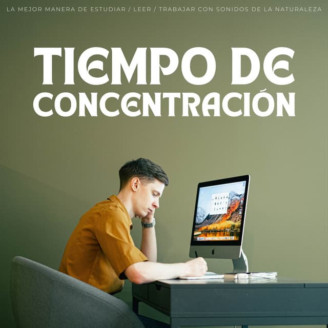 Tiempo De Concentración: La Mejor Manera De Estudiar / Leer / Trabajar Con Sonidos De La Naturaleza - Tiempo de concentración