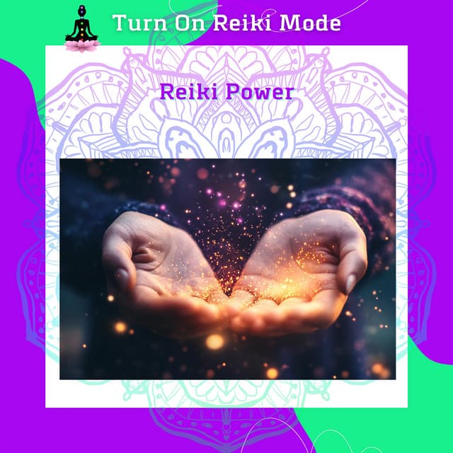 Reiki Power: Healing Beyond the Physical with Holistic Energy - Turn On Reiki Mode
