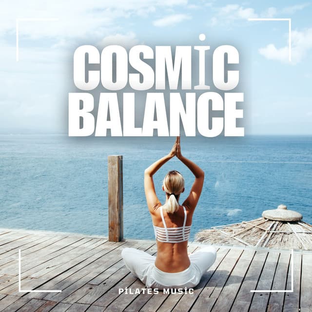 Cosmic Balance: Morning Yoga - Pilates Music