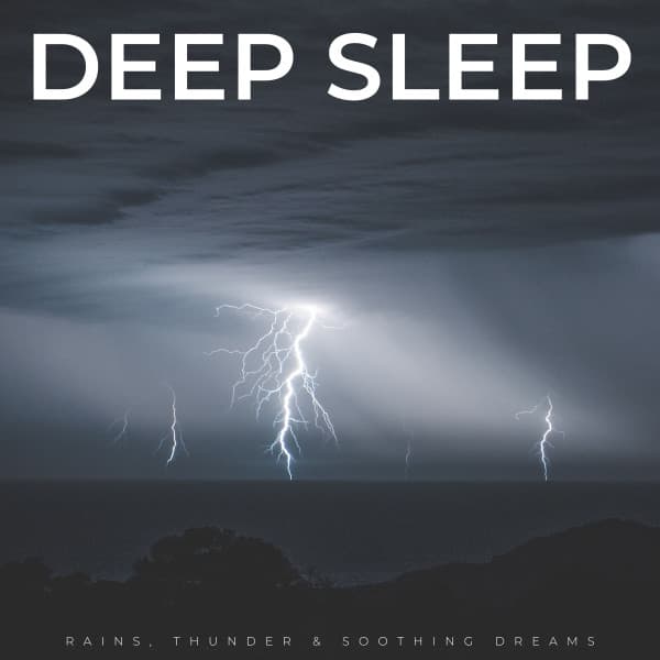 Deep Sleep: Rains, Thunder & Soothing Dreams - Deep Rain Sampling