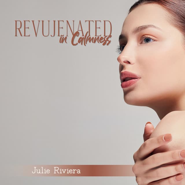 Revujenated in Calmness - Julie Riviera