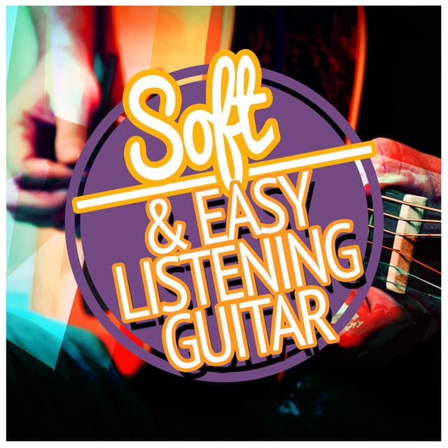 Soft & Easy Listening Guitar - Soft Guitar Music