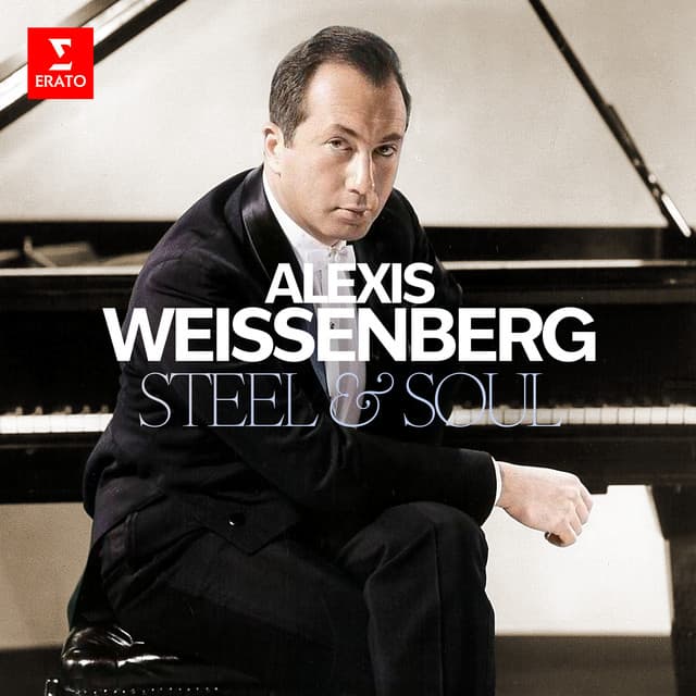 Alexis Weissenberg: Steel and Soul - Alexis Weissenberg