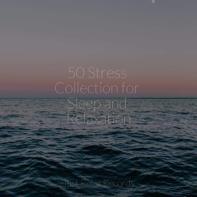 50 Stress Collection for Sleep and Relaxation - Relaxamento