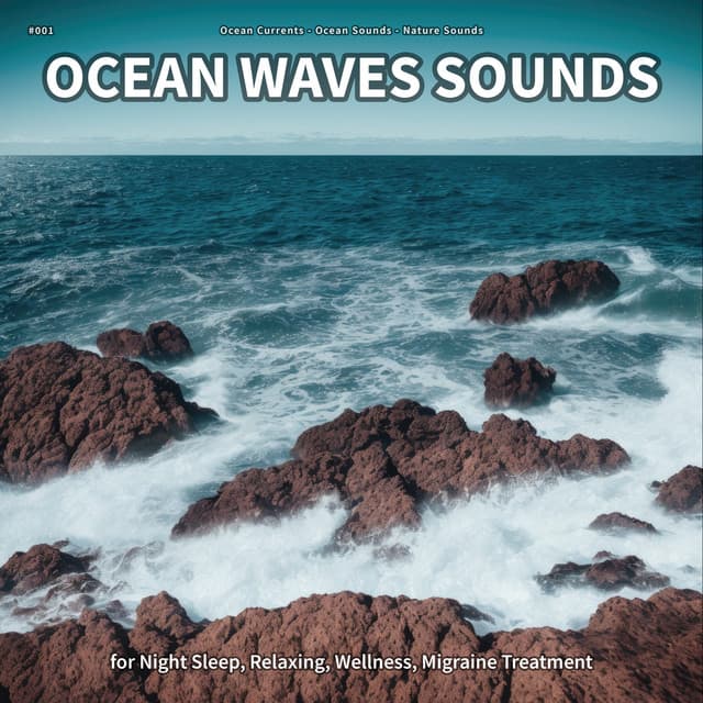 #001 Ocean Waves Sounds for Night Sleep, Relaxing, Wellness, Migraine Treatment - Ocean Currents