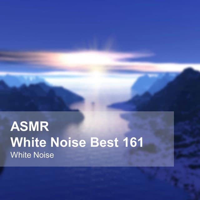 White Noise ASMR Best 161 - White Noise
